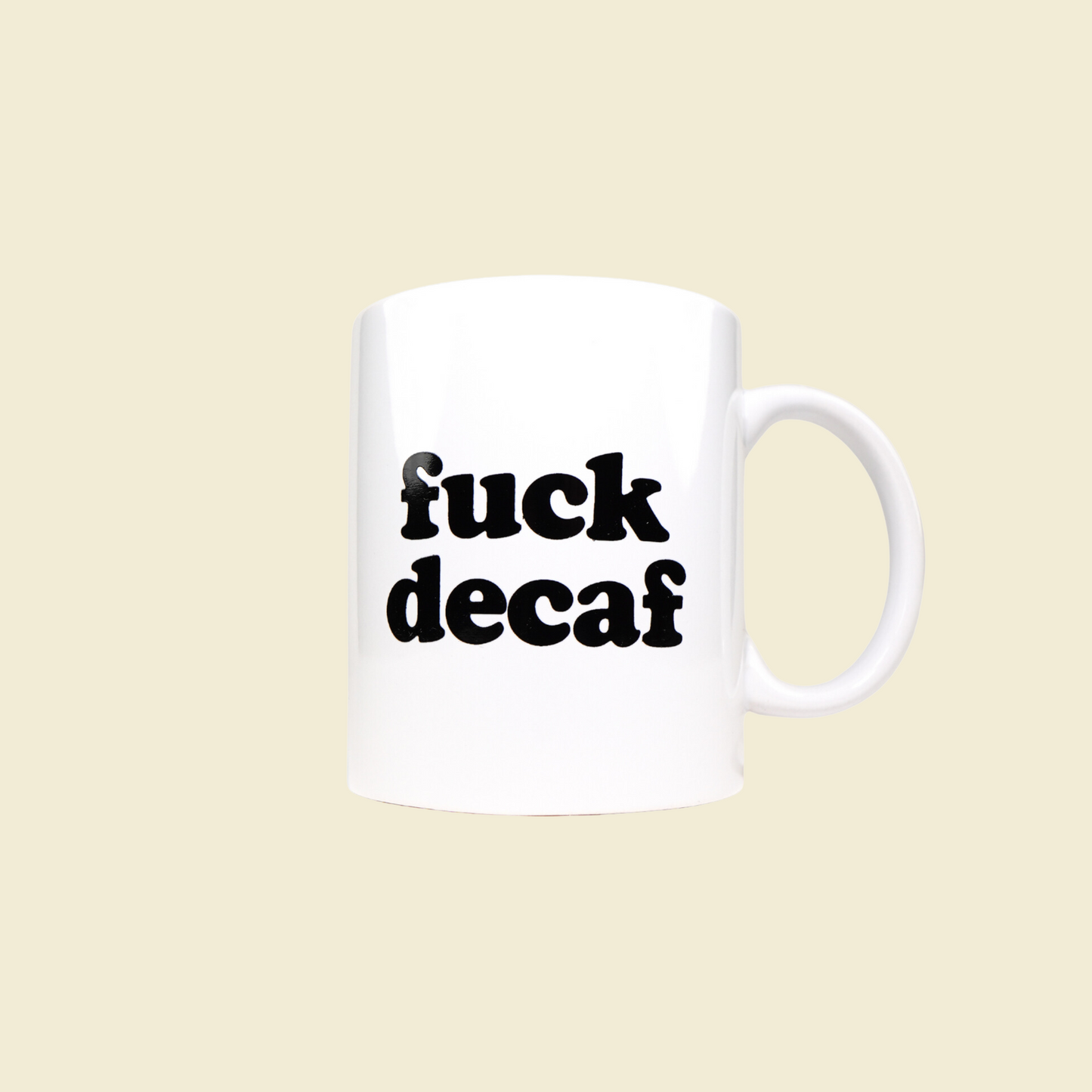 Fuck Decaf Mug