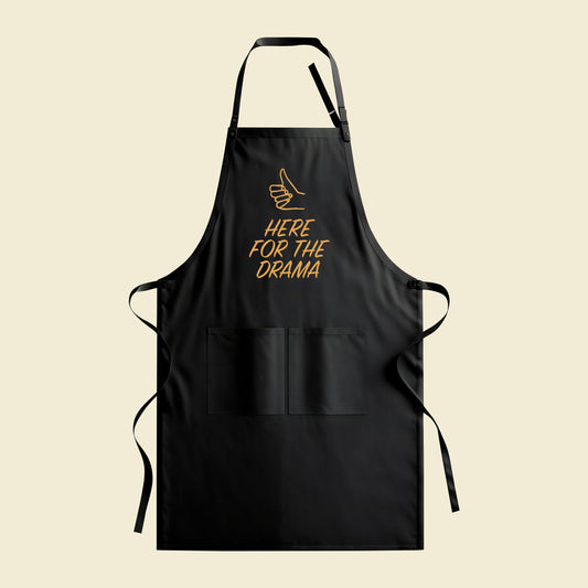 Here For The Drama Apron